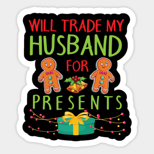 Will Trade My Husband For Presents Merry Christmas Xmas Day Sticker